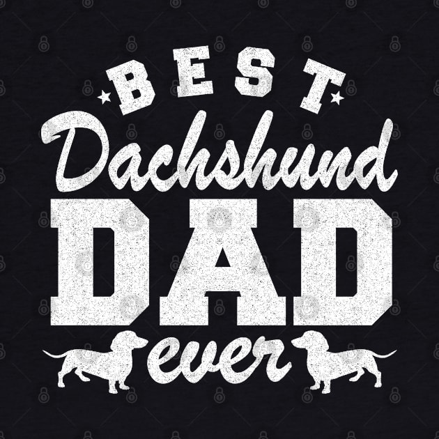 Best Dachshund Dad Ever Funny Dachshund by Kuehni
